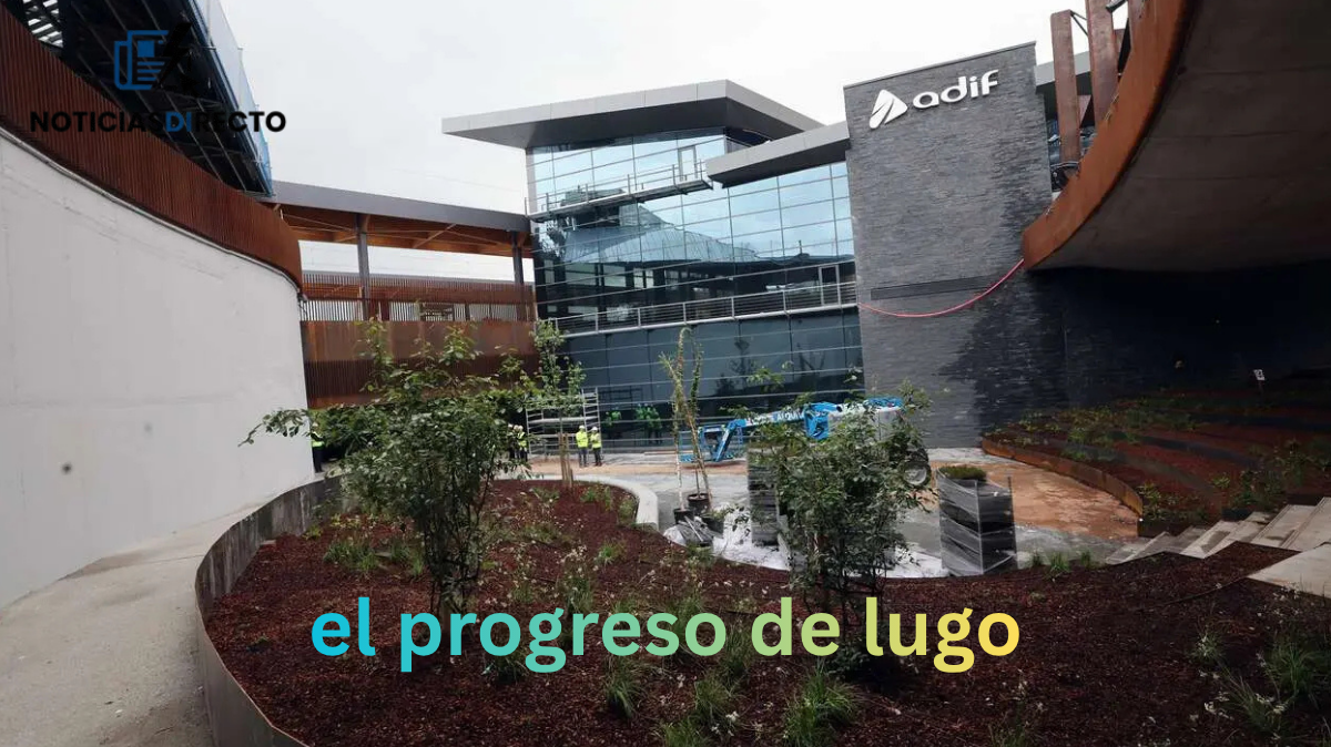 el progreso de lugo