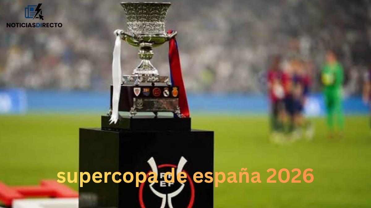 Supercopa de España 2026: sede, TV y final