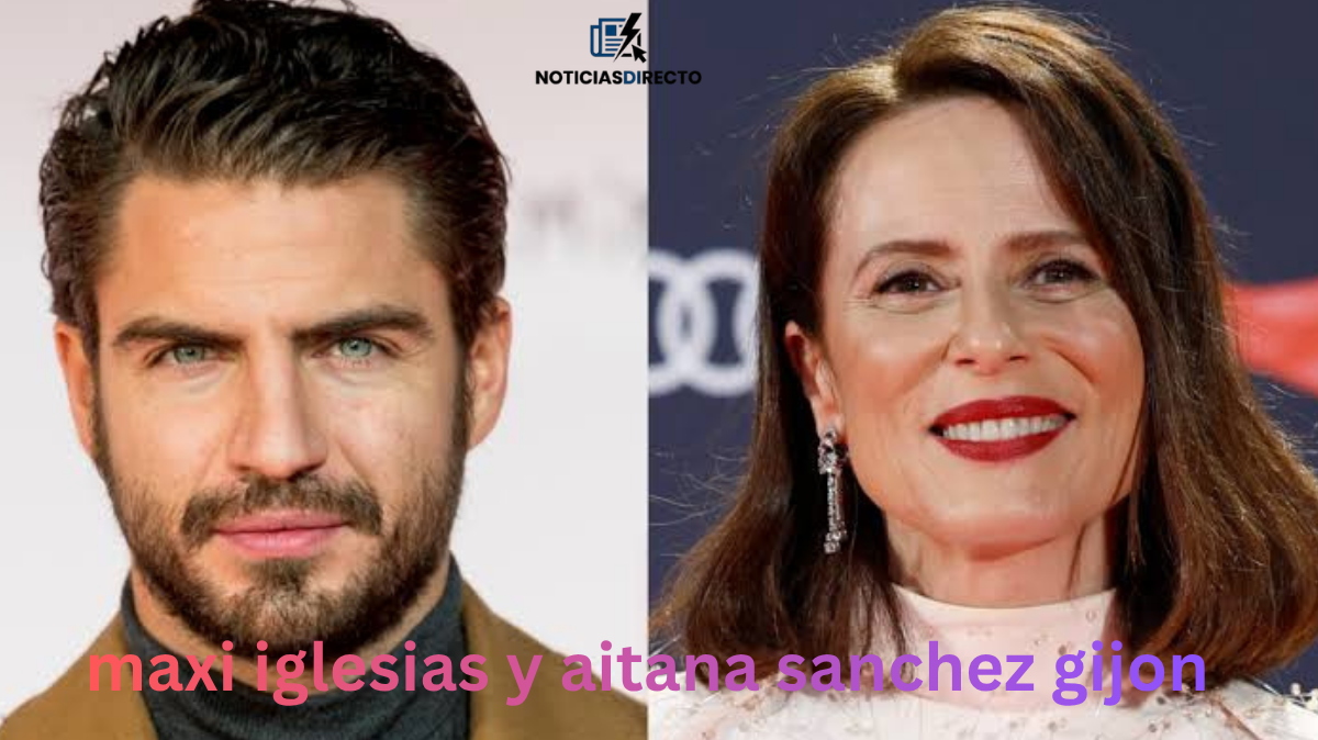 Maxi Iglesias y Aitana Sánchez-Gijón: qué se sabe